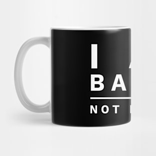 I am Baker Not Banker Mug